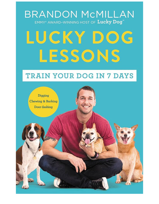 Lucky Dog Lessons: Train Your Dog in 7 Days